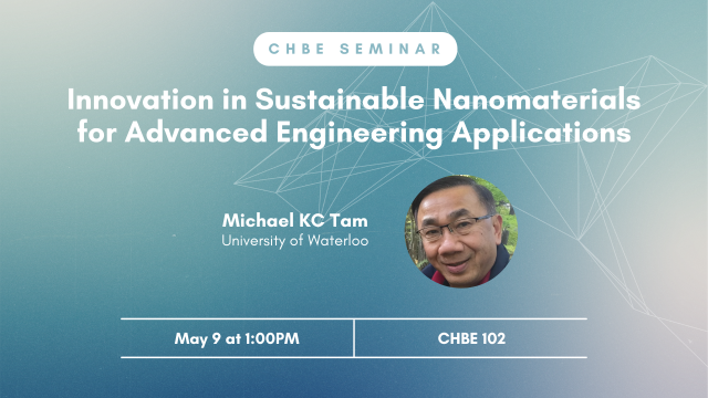 CHBE Seminar May 9 – Michael Tam