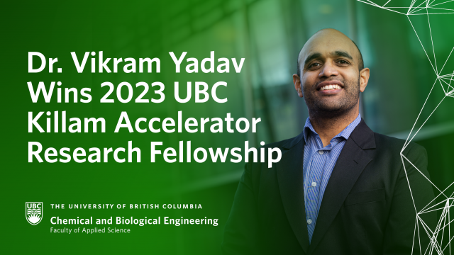Dr. Vikram Yadav Receives 2023 UBC Killam Accelerator Research Fellowship