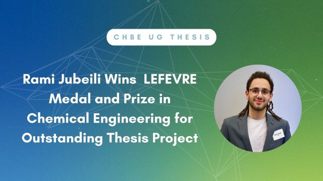 Rami Jubeili Receives the LEFEVRE Medal and Prize in Chemical Engineering for Outstanding Thesis Project