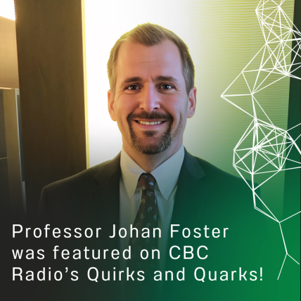 Professor Johan Foster Featured on Quirks and Quarks 